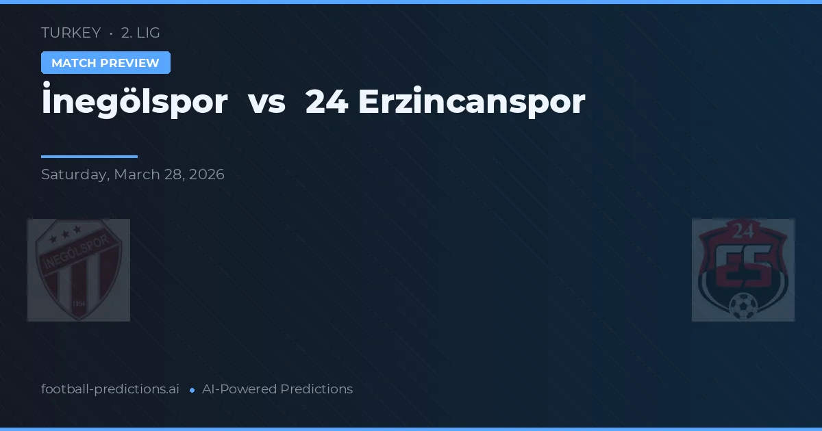İnegölspor vs 24 Erzincanspor — voorspelling en vooruitblik wedstrijd