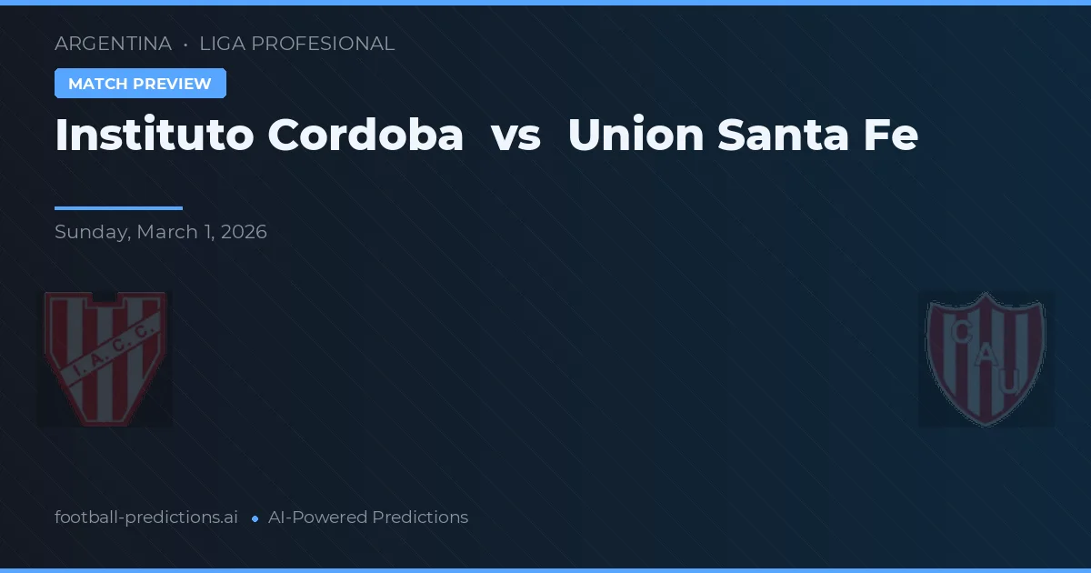 Instituto Córdoba vs Union Santa Fe — voorspelling en vooruitblik wedstrijd