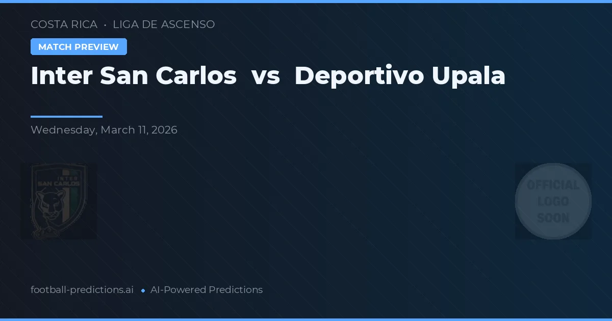 Inter San Carlos vs Deportivo Upala — voorspelling en vooruitblik wedstrijd