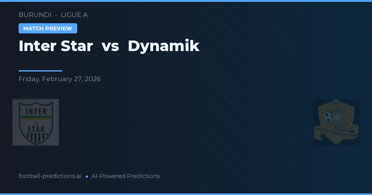 Inter Star vs Dynamik — voorspelling en vooruitblik wedstrijd