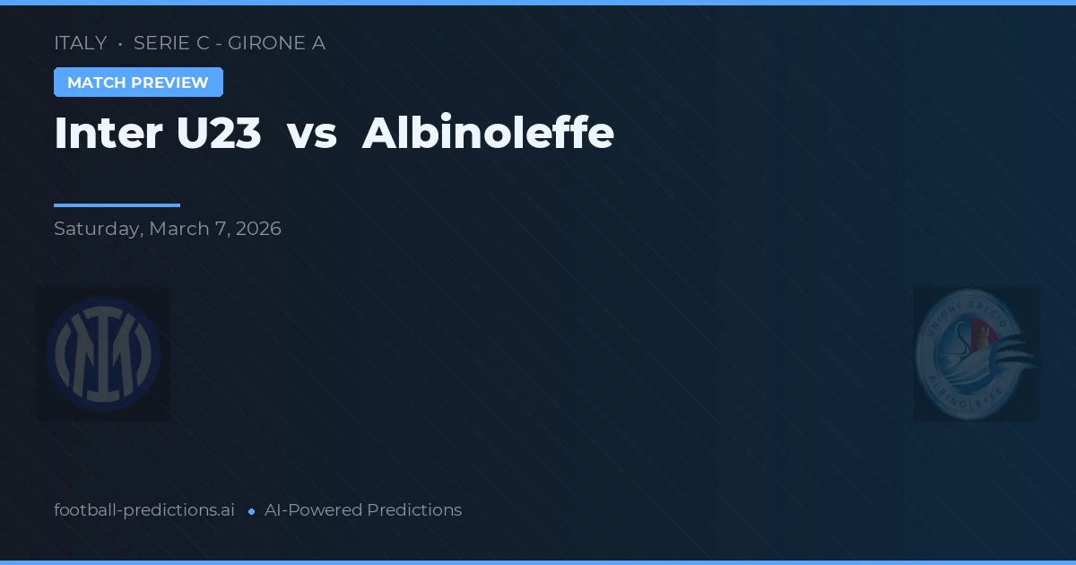 Inter U23 vs Albinoleffe — voorspelling en vooruitblik wedstrijd