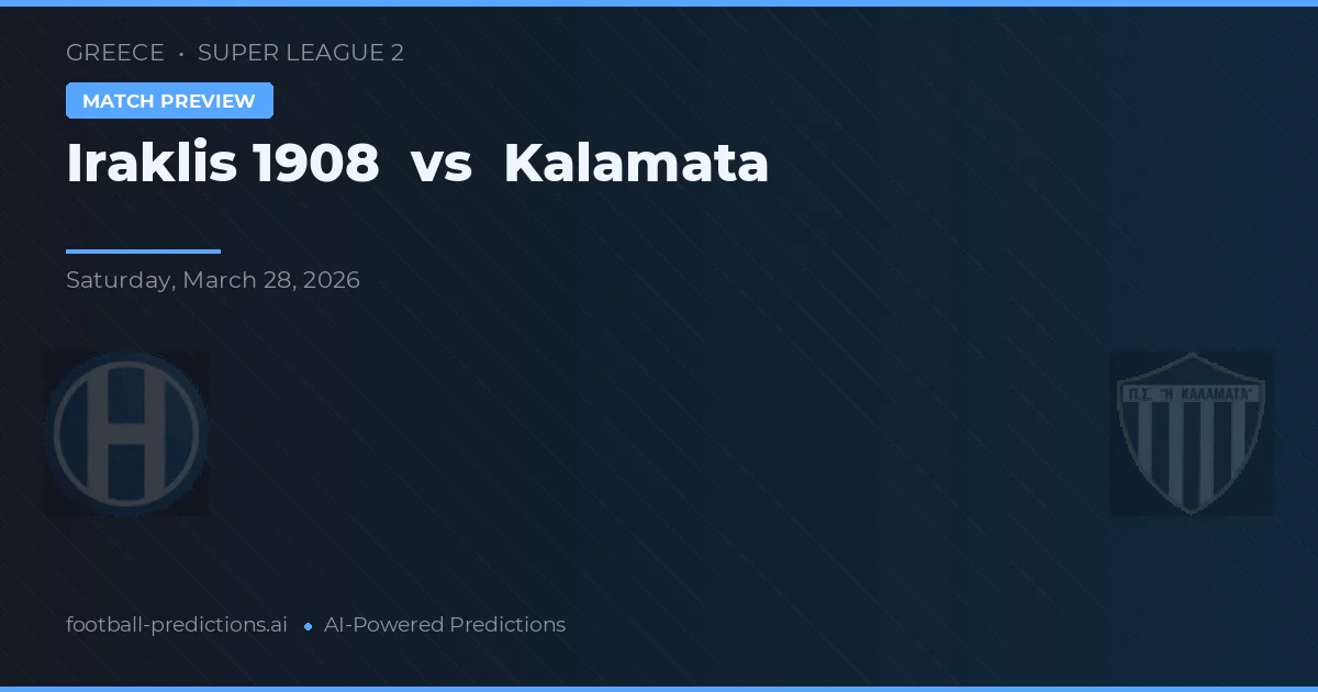 Iraklis 1908 vs Kalamata — voorspelling en vooruitblik wedstrijd