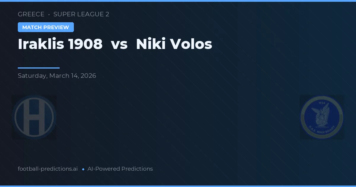 Iraklis 1908 vs Niki Volos — voorspelling en vooruitblik wedstrijd