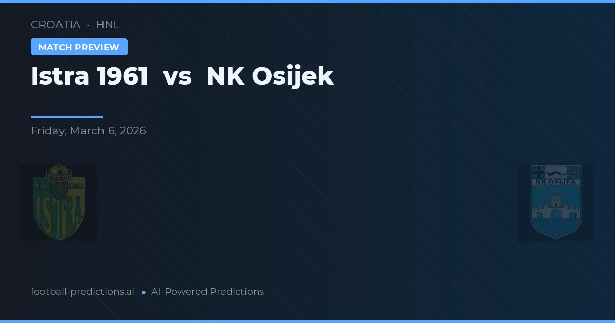 Istra 1961 vs NK Osijek — voorspelling en vooruitblik wedstrijd