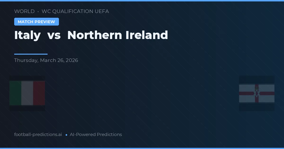 Italië vs Noord-Ierland — voorspelling en vooruitblik wedstrijd