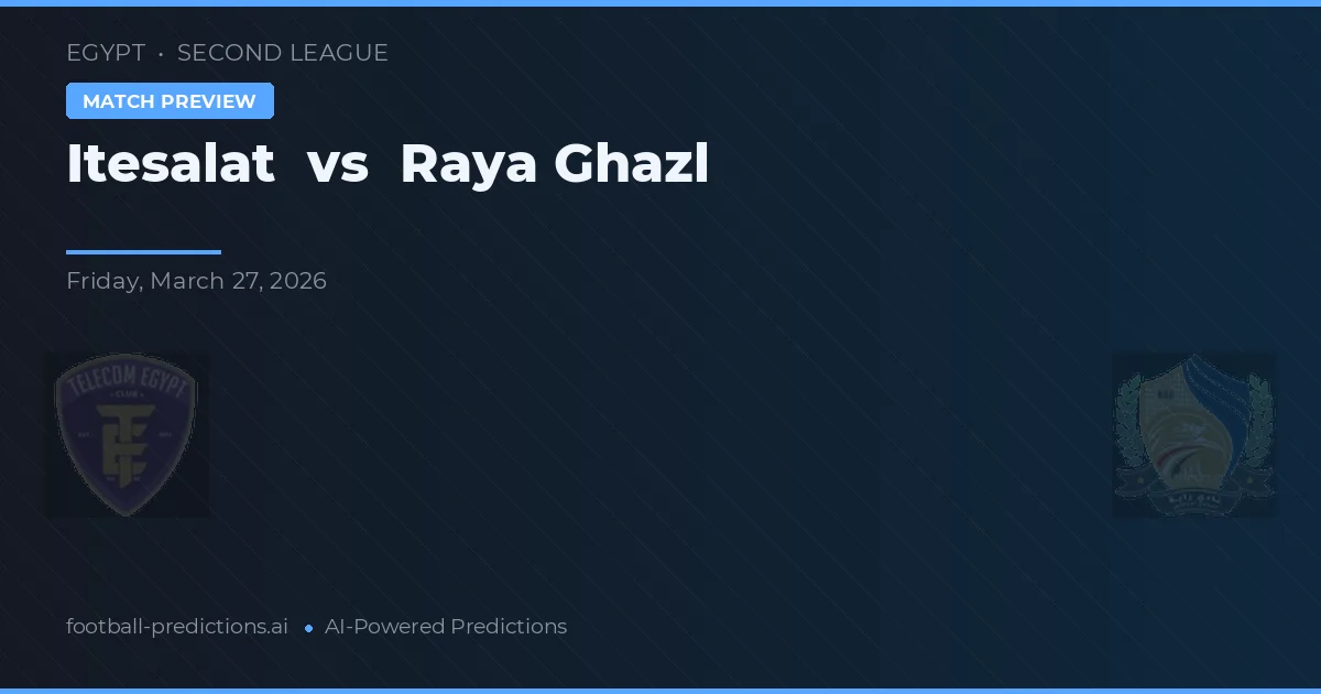 Itesalat vs Raya Ghazl — voorspelling en vooruitblik wedstrijd