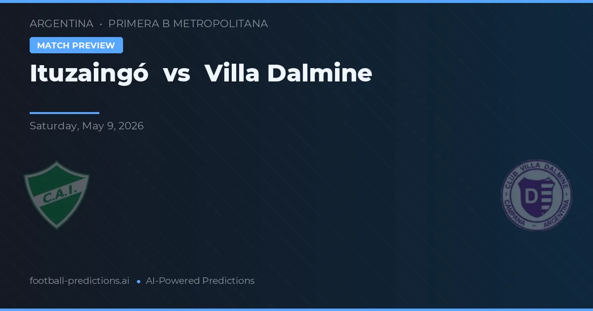 Ituzaingó vs Villa Dálmine — voorspelling en vooruitblik wedstrijd