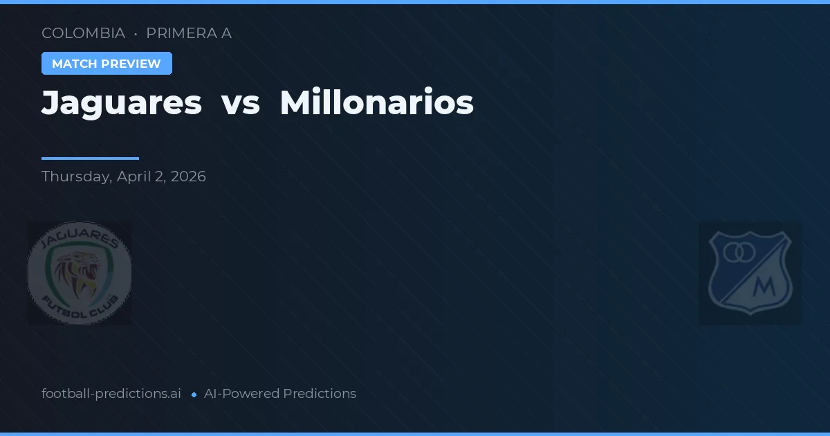 Jaguares vs Millonarios — voorspelling en vooruitblik wedstrijd