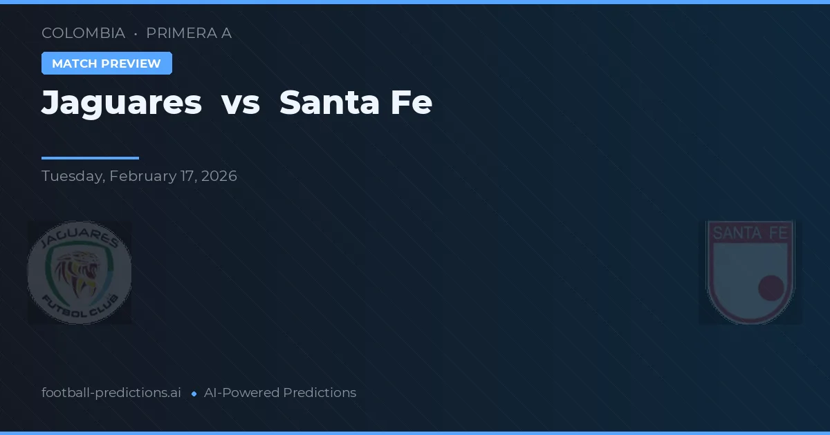Jaguares vs Independiente Santa Fe — voorspelling en vooruitblik wedstrijd