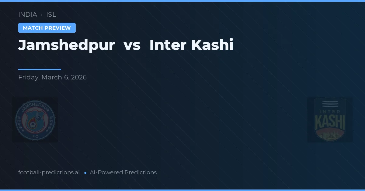 Jamshedpur vs Intern Kashi — voorspelling en vooruitblik wedstrijd