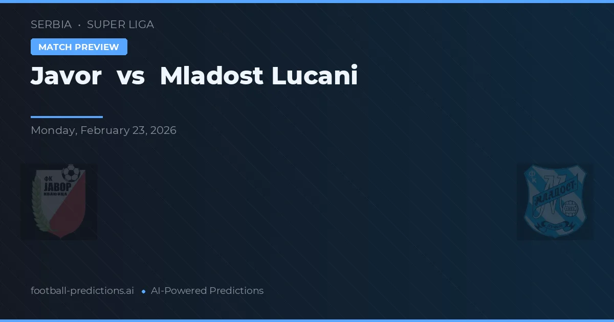 Javor vs Mladost Lučani — voorspelling en vooruitblik wedstrijd