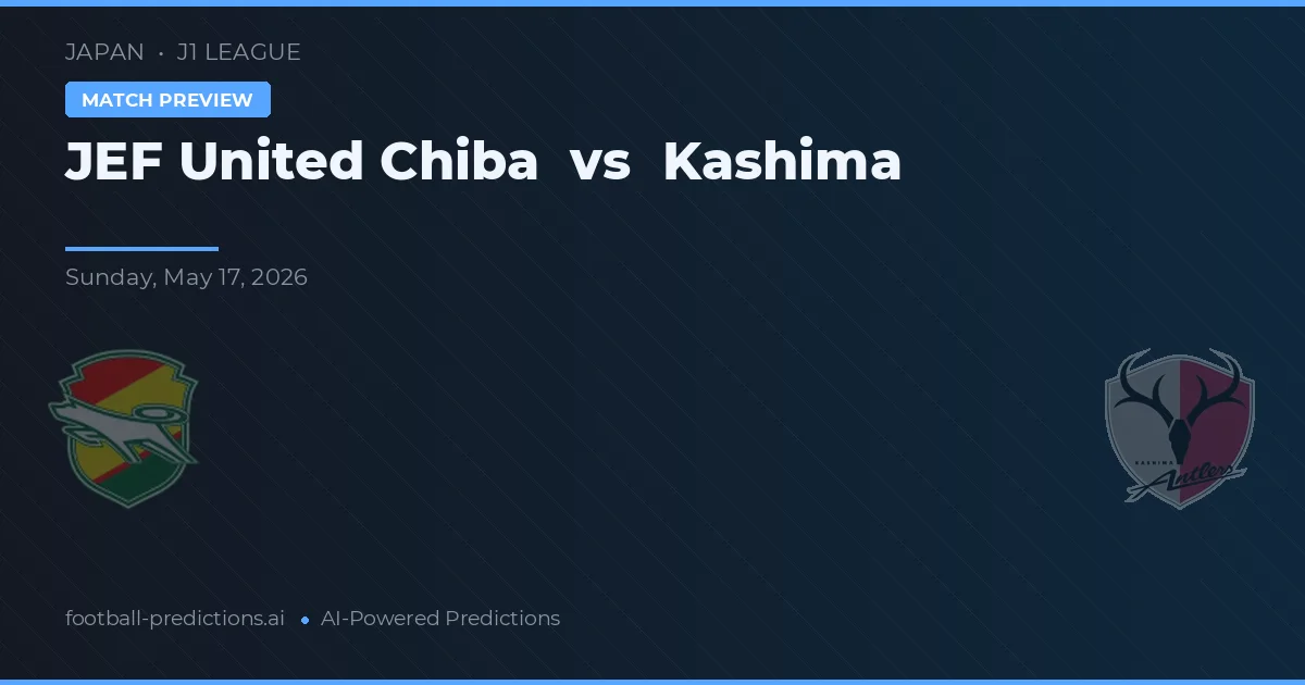 JEF United Ichihara Chiba vs Kashima Antlers — voorspelling en vooruitblik wedstrijd