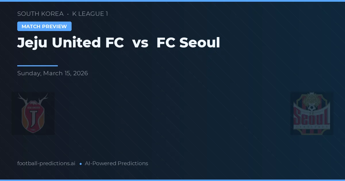 Jeju United FC vs FC Seoul — voorspelling en vooruitblik wedstrijd