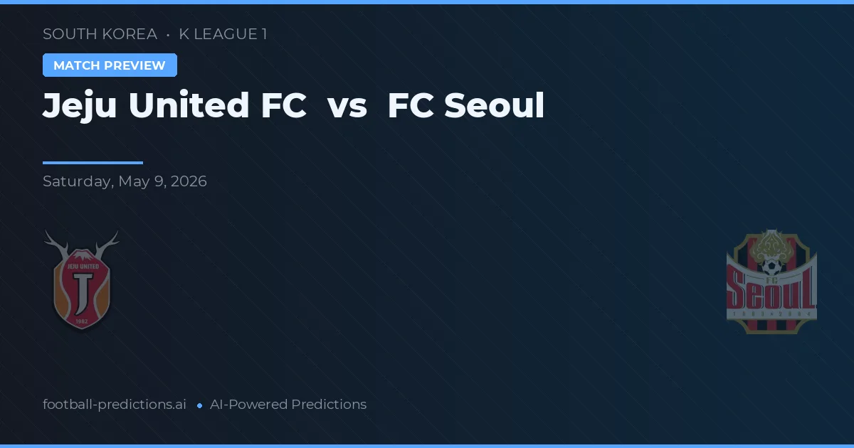 Jeju United FC vs FC Seoul — voorspelling en vooruitblik wedstrijd