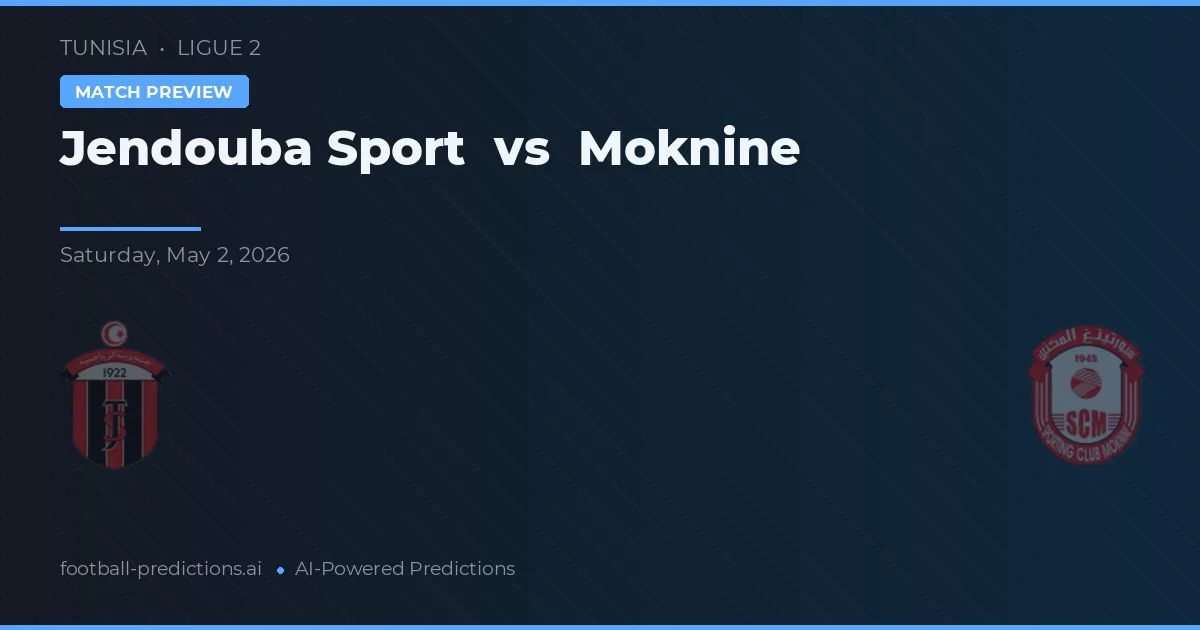 Jendouba Sport vs Moknine — voorspelling en vooruitblik wedstrijd