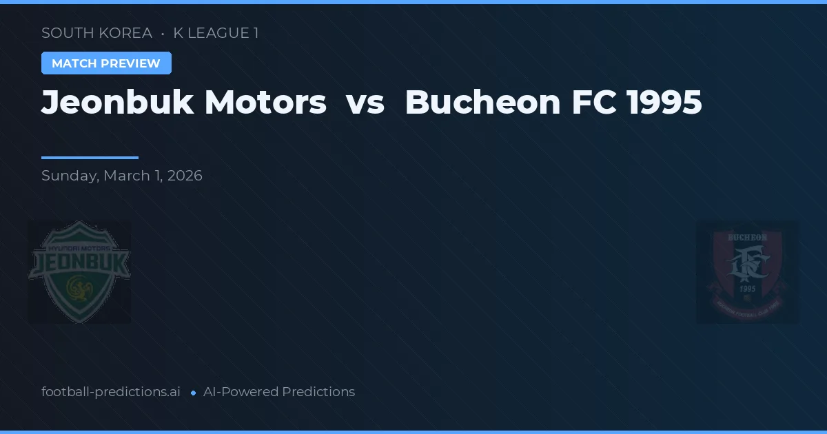 Jeonbuk Motors vs Bucheon FC 1995 — voorspelling en vooruitblik wedstrijd
