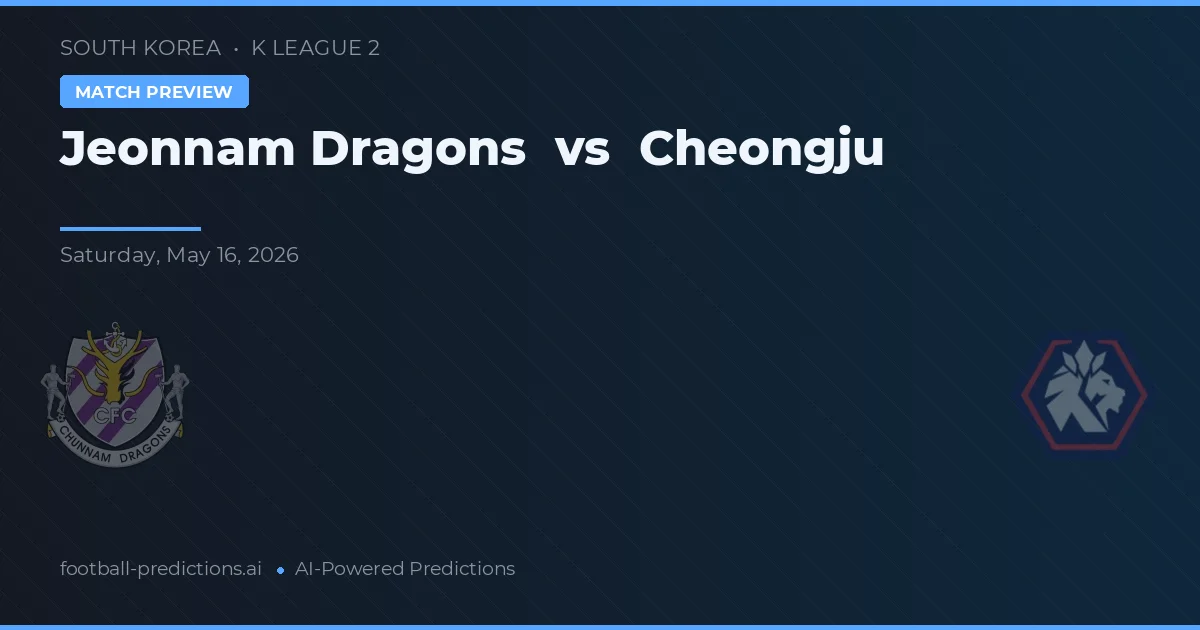 Jeonnam Dragons vs Cheongju — voorspelling en vooruitblik wedstrijd