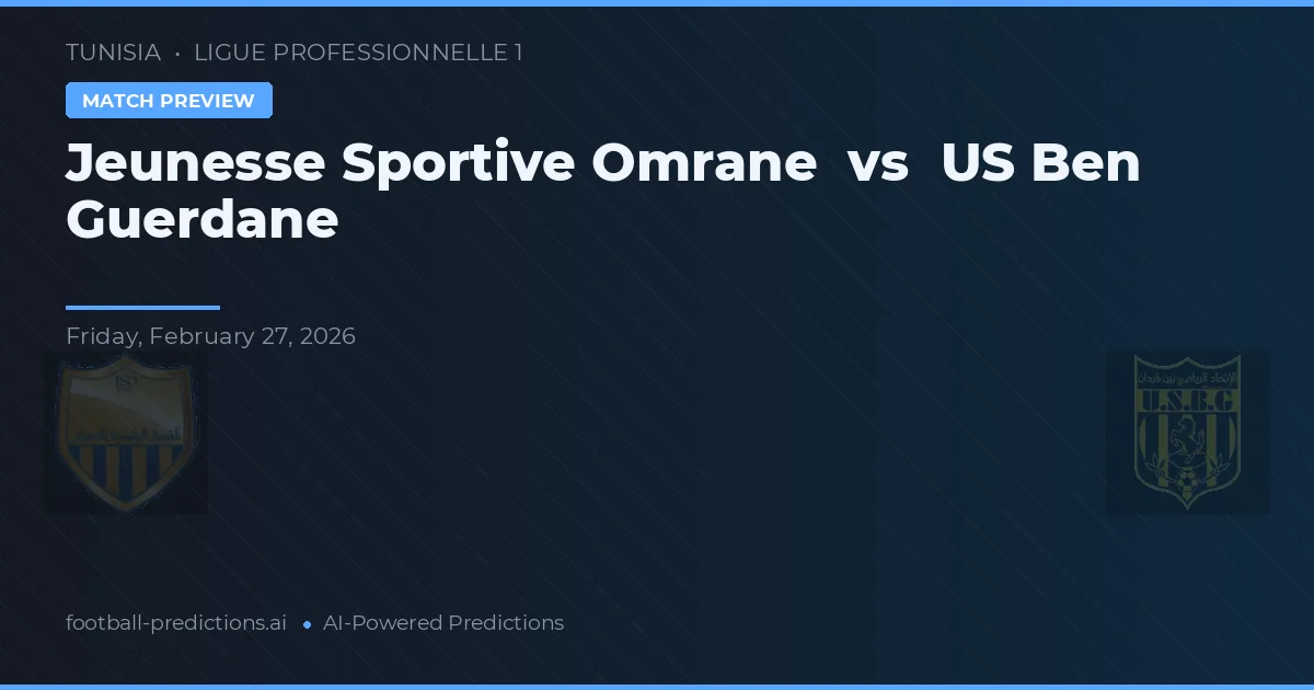 Jeunesse Sportive Omrane vs US Ben Guerdane — voorspelling en vooruitblik wedstrijd