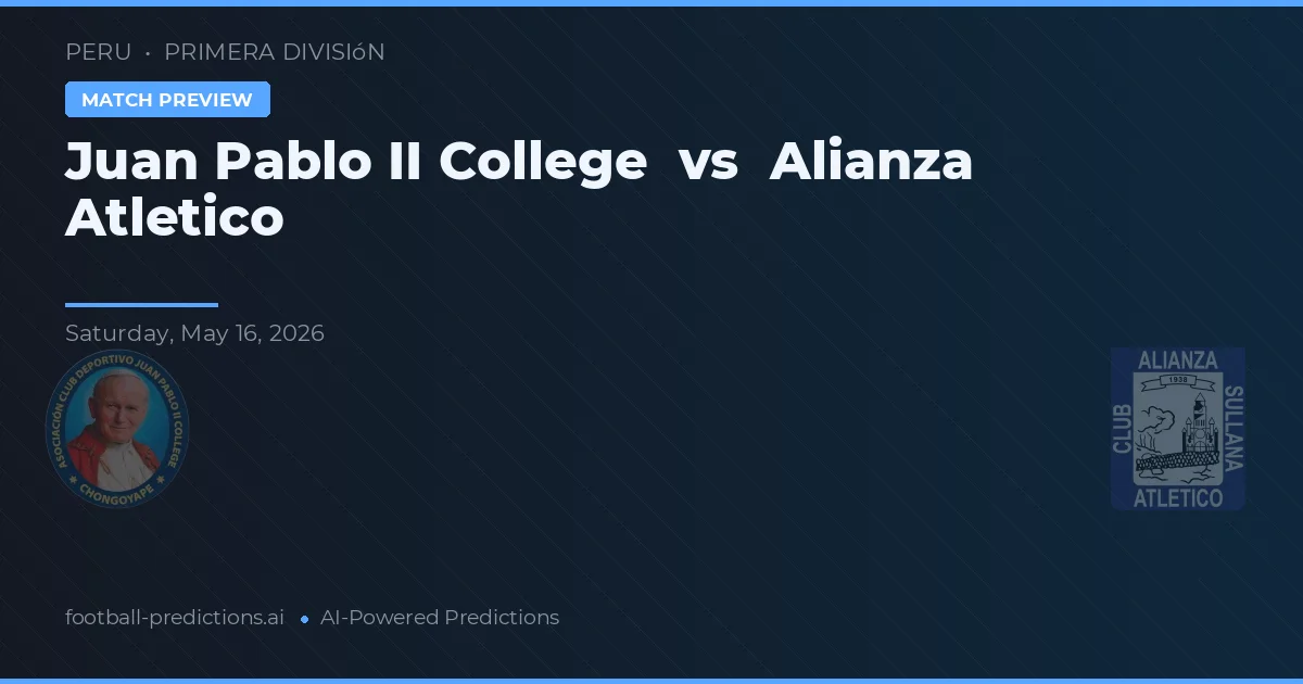 Juan Pablo II College vs Alianza Atlético — voorspelling en vooruitblik wedstrijd
