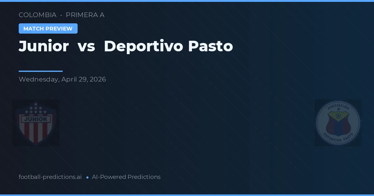Junior vs Deportivo Pasto — voorspelling en vooruitblik wedstrijd