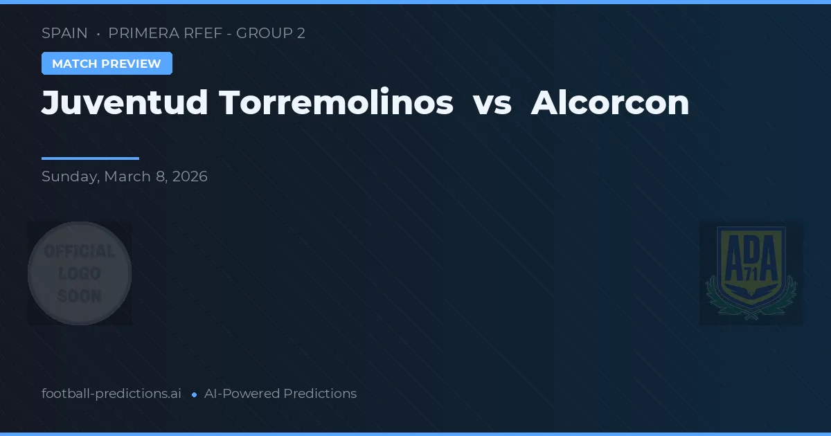 Juventud Torremolinos vs Alcorcón — voorspelling en vooruitblik wedstrijd