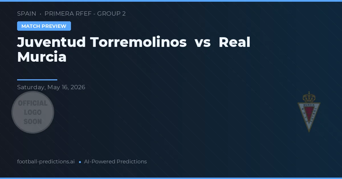 Juventud Torremolinos vs Real Murcia — voorspelling en vooruitblik wedstrijd