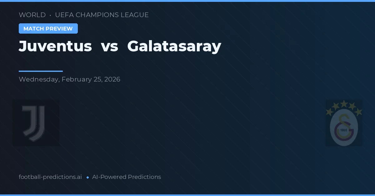 Juventus vs Galatasaray — voorspelling en vooruitblik wedstrijd