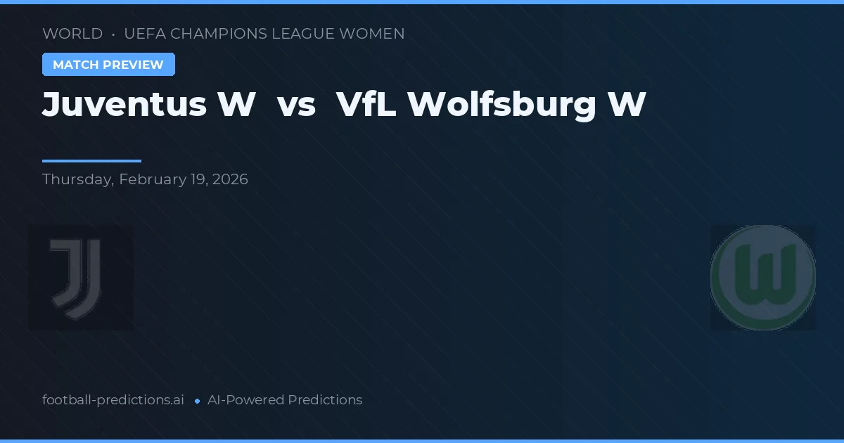 Juventus Vrouwen vs VfL Wolfsburg Vrouwen — voorspelling en vooruitblik wedstrijd