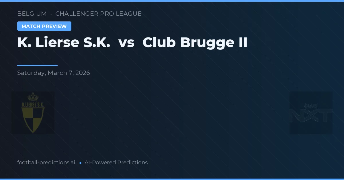 K. Lierse S.K. vs Club Brugge II — voorspelling en vooruitblik wedstrijd