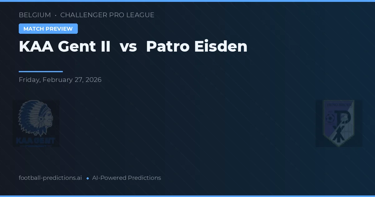KAA Gent II vs Patro Eisden — voorspelling en vooruitblik wedstrijd