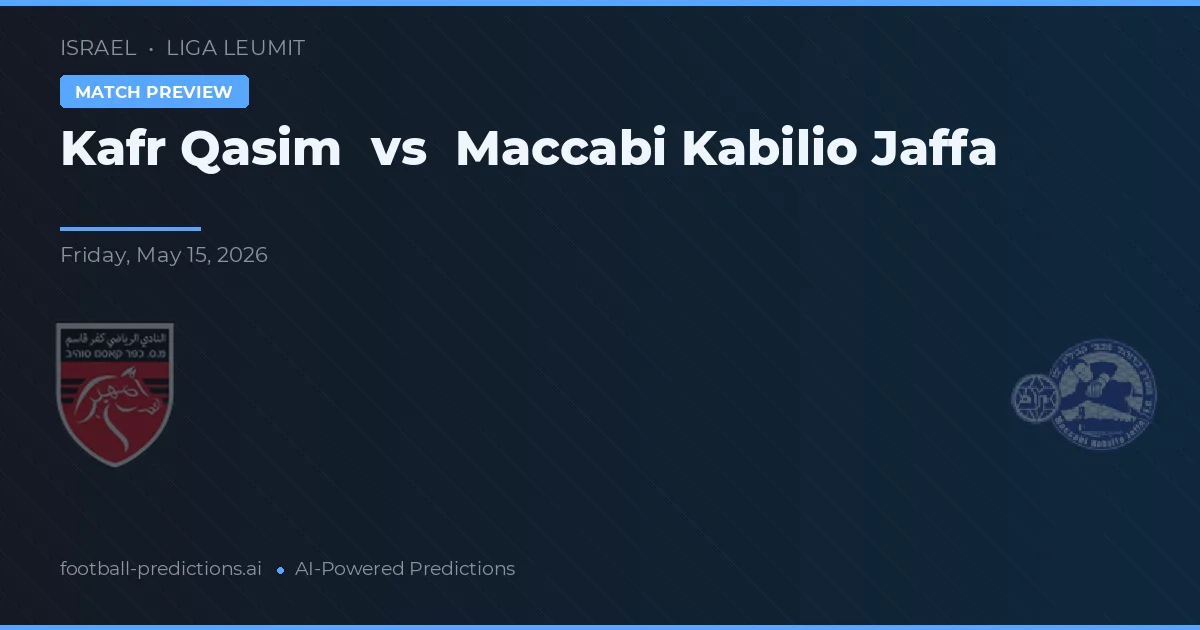 Kafr Qasim vs Maccabi Kabilio Jaffa — voorspelling en vooruitblik wedstrijd
