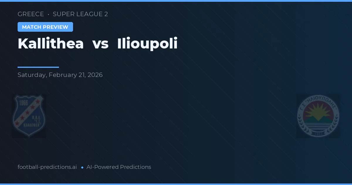 Kallithea vs Ilioupoli — voorspelling en vooruitblik wedstrijd