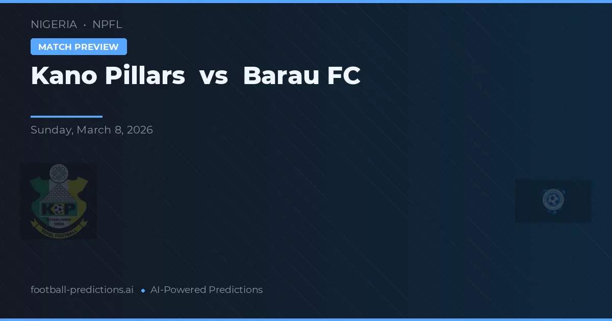 Kano Pillars vs Barau FC — voorspelling en vooruitblik wedstrijd