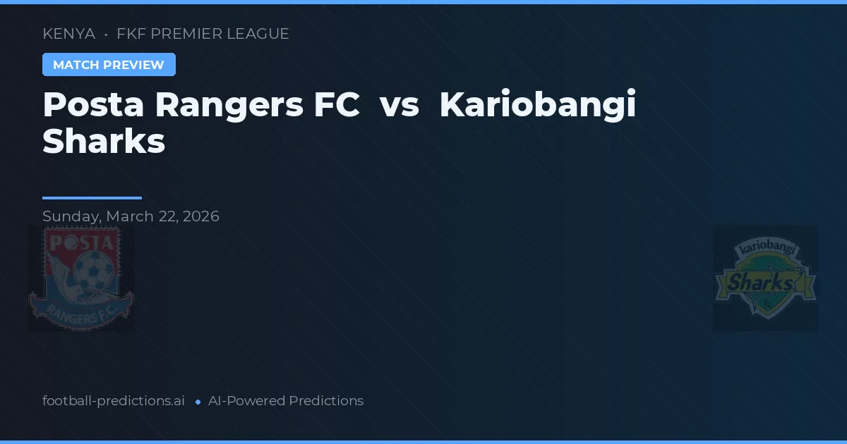 Posta Rangers FC vs Kariobangi Sharks — voorspelling en vooruitblik wedstrijd