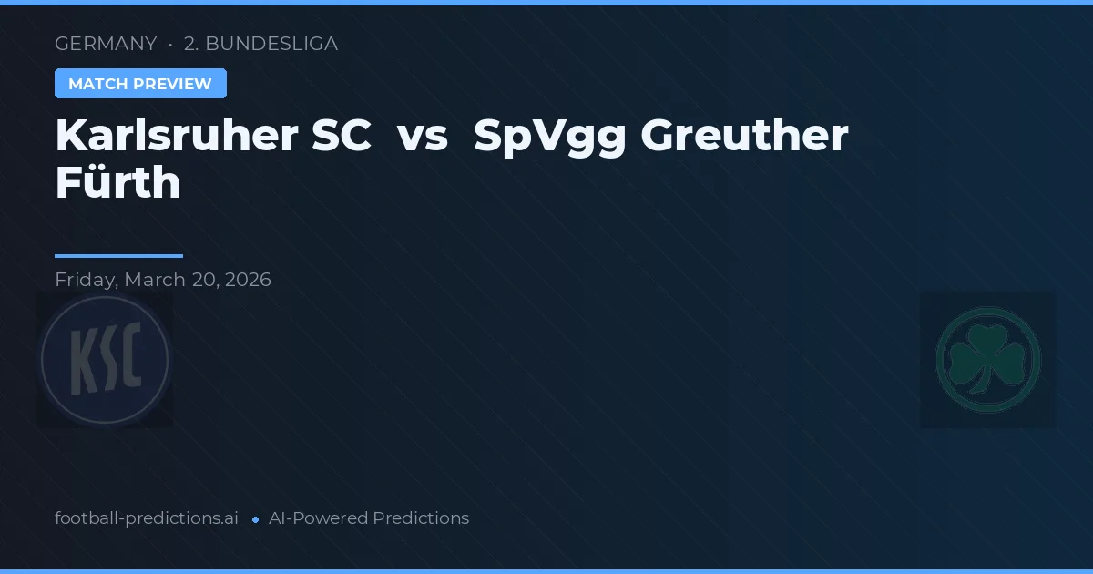 Karlsruher SC vs SpVgg Greuther Fürth — voorspelling en vooruitblik wedstrijd