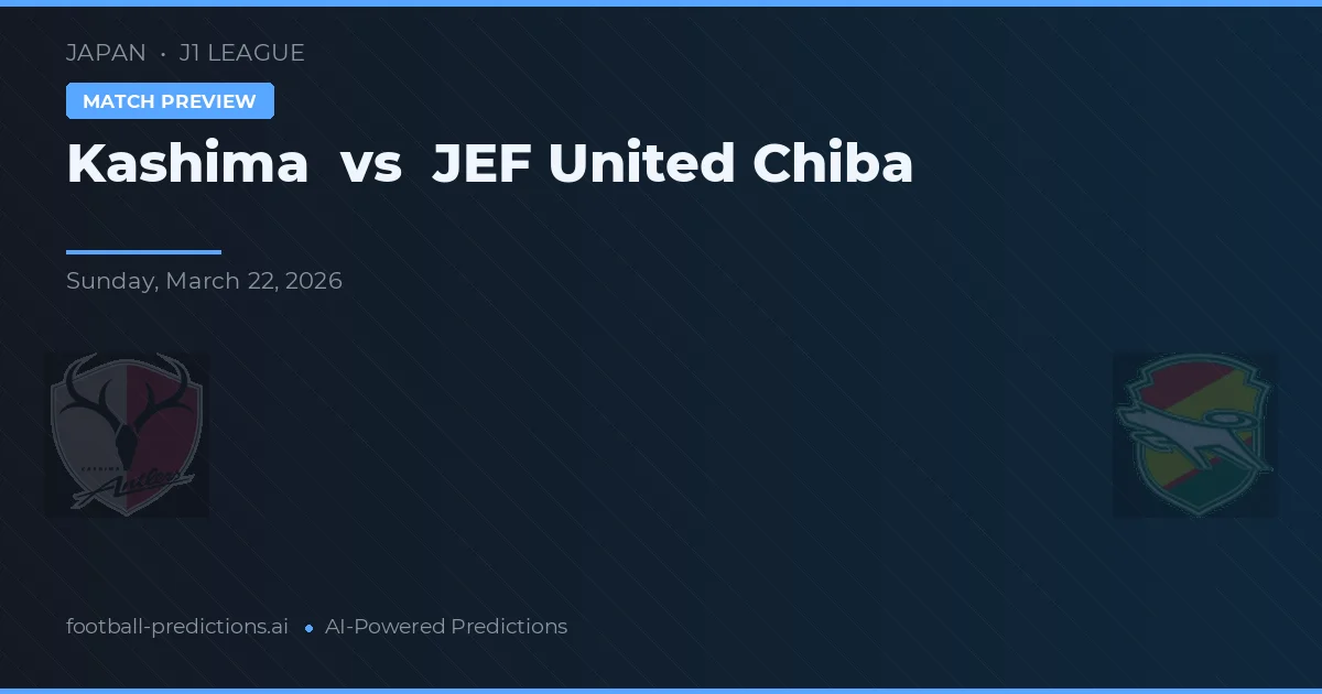 Kashima Antlers vs JEF United Ichihara Chiba — voorspelling en vooruitblik wedstrijd