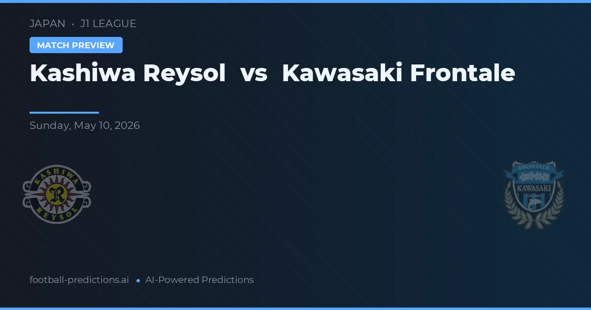 Kashiwa Reysol vs Kawasaki Frontale — voorspelling en vooruitblik wedstrijd