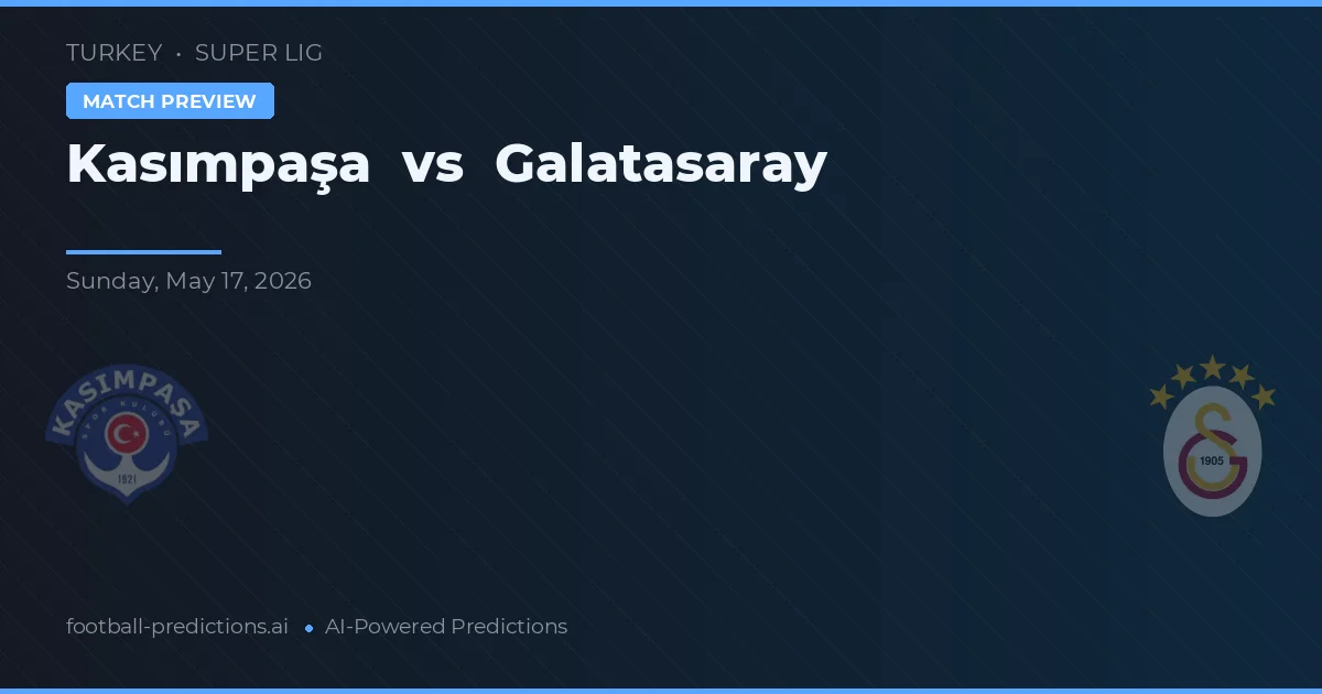 Kasımpaşa vs Galatasaray — voorspelling en vooruitblik wedstrijd