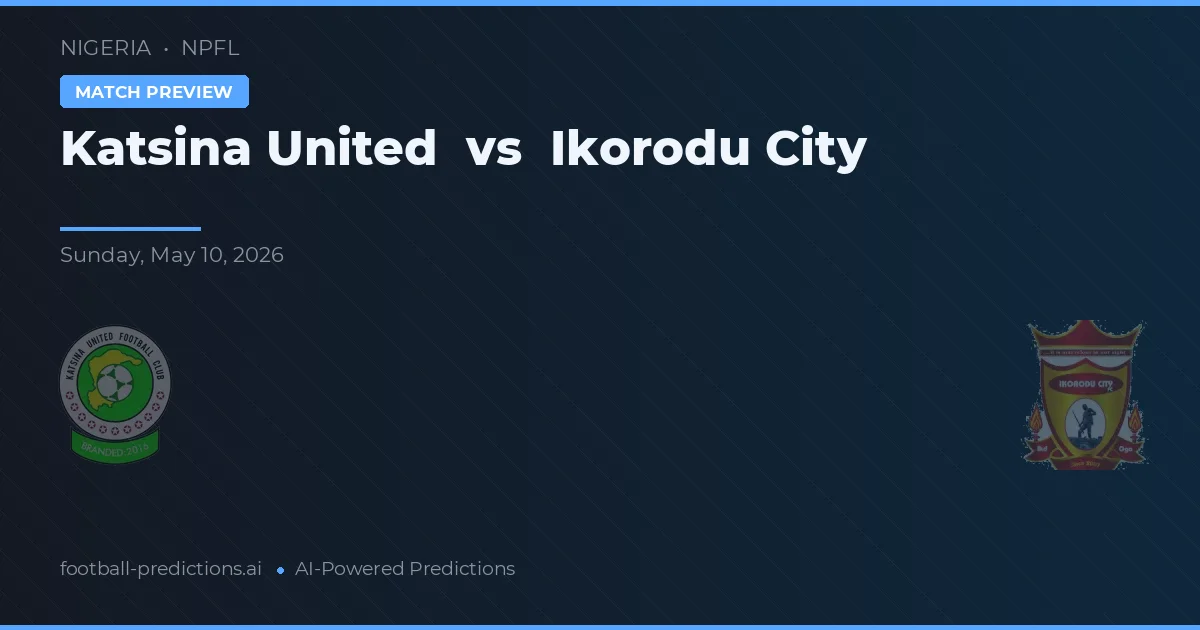 Katsina United vs Ikorodu City — voorspelling en vooruitblik wedstrijd