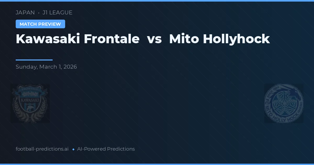 Kawasaki Frontale vs Mito HollyHock — voorspelling en vooruitblik wedstrijd