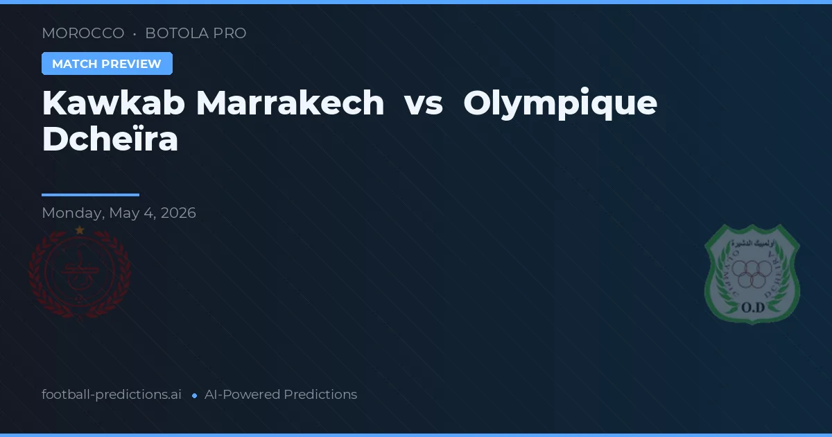 Kawkab Marrakech vs Olympique Dcheïra — voorspelling en vooruitblik wedstrijd