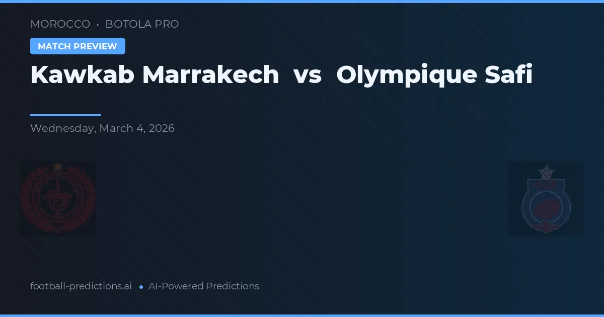Kawkab Marrakech vs Olympique Safi — voorspelling en vooruitblik wedstrijd