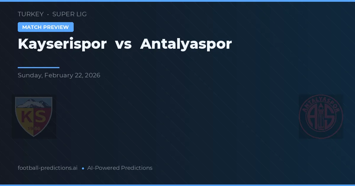 Kayserispor vs Antalyaspor — voorspelling en vooruitblik wedstrijd