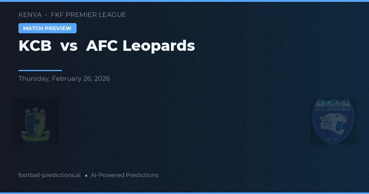 KCB vs AFC Leopards — voorspelling en vooruitblik wedstrijd