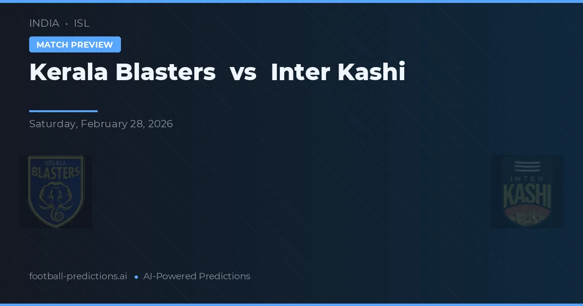 Kerala Blasters vs Intern Kashi — voorspelling en vooruitblik wedstrijd