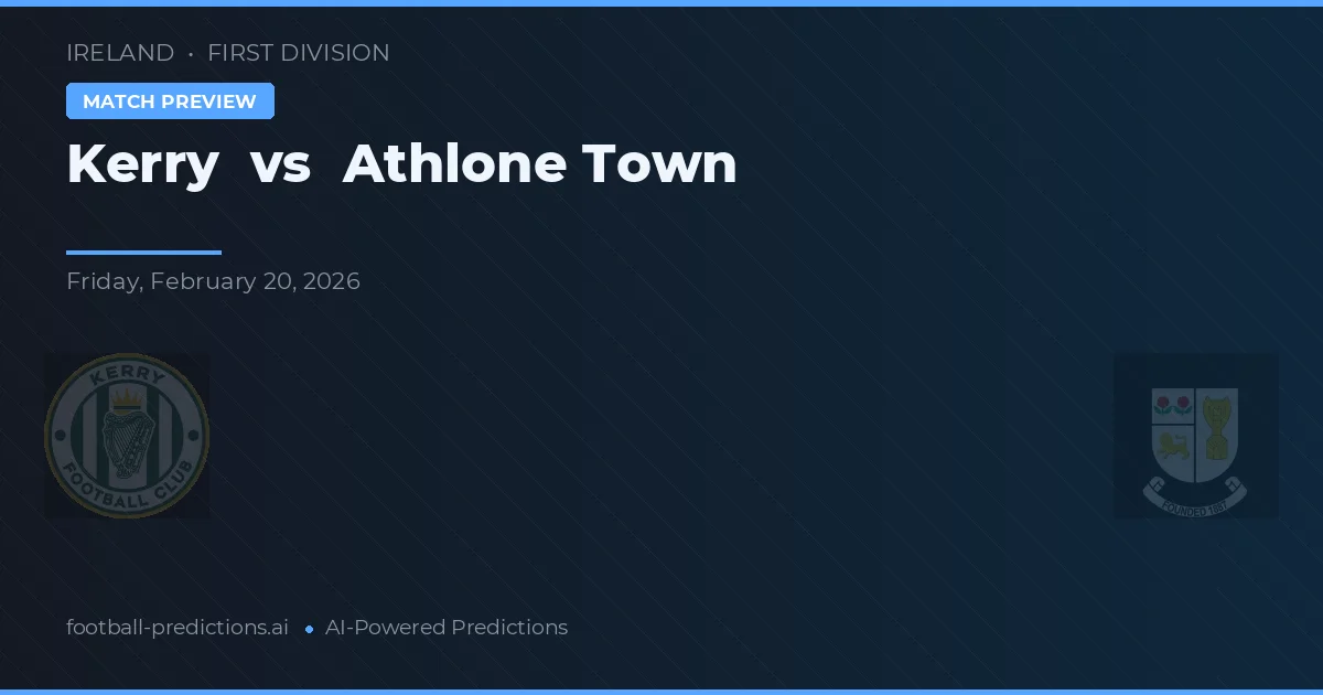 Kerry vs Athlone Town — voorspelling en vooruitblik wedstrijd