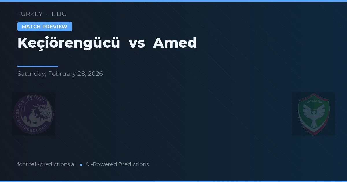 Keçiörengücü vs Amed — voorspelling en vooruitblik wedstrijd