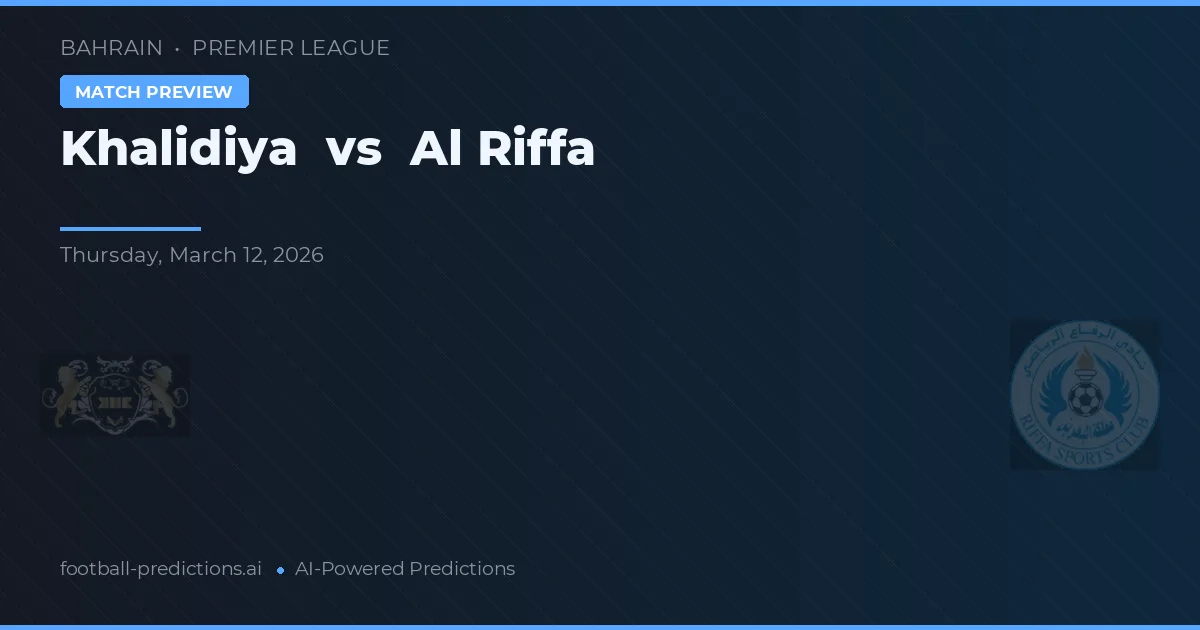 Khalidiya vs Al Riffa — voorspelling en vooruitblik wedstrijd