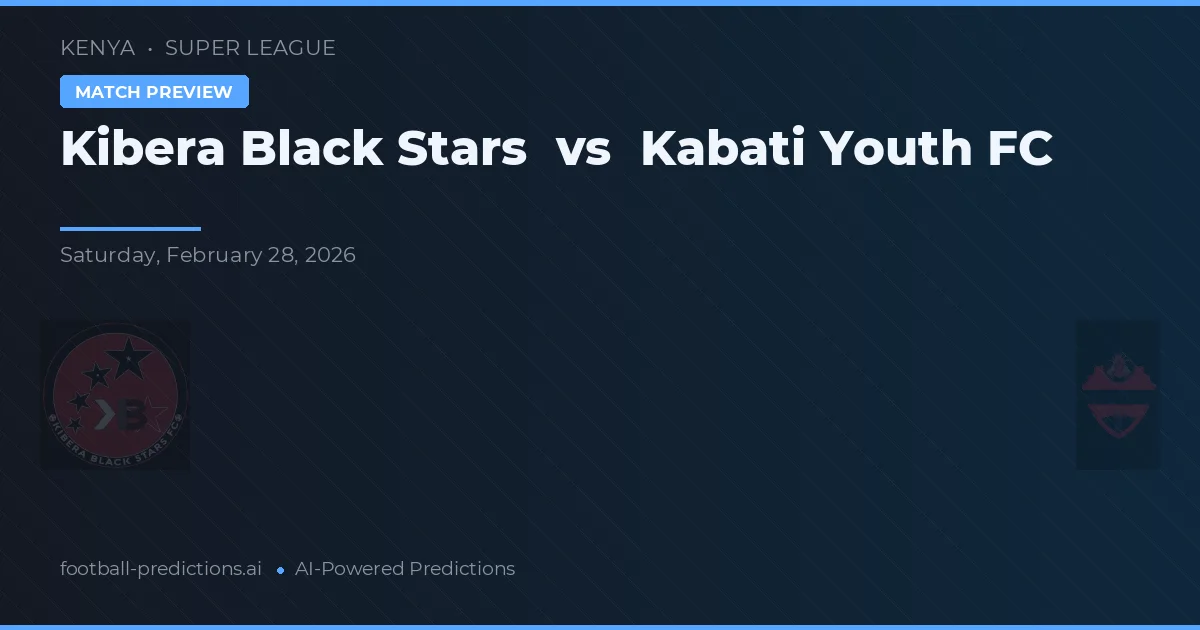 Kibera Black Stars vs Kabati Youth FC — voorspelling en vooruitblik wedstrijd