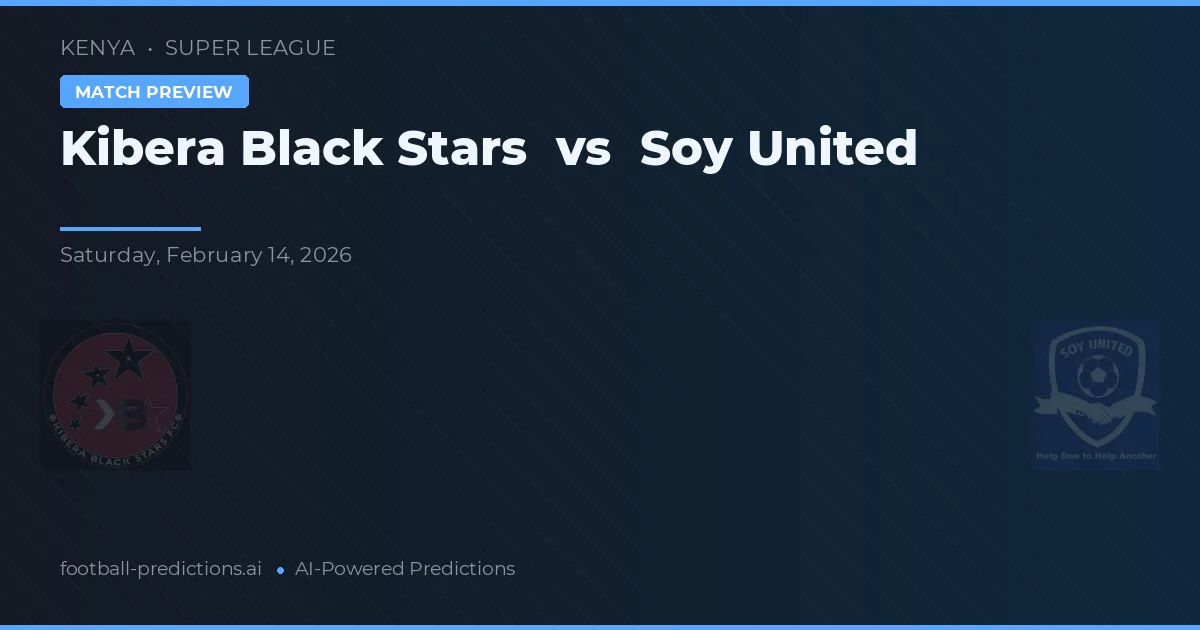 Kibera Black Stars vs Soy United — voorspelling en vooruitblik wedstrijd